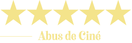 ★★★★★ Abus de Cine